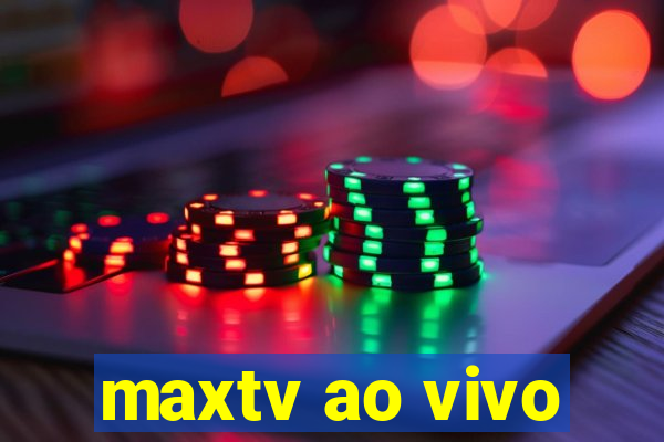 maxtv ao vivo